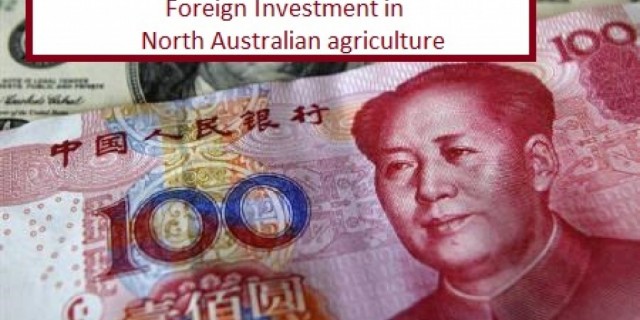 Foreign Investment in North Australian agriculture