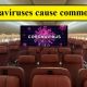Go to Coronoaviruses cause common colds